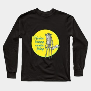 Machine learning machine feeling Long Sleeve T-Shirt